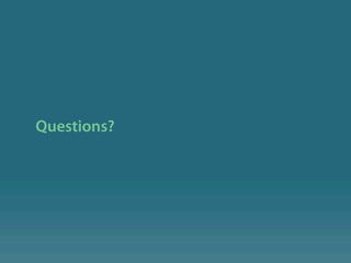 Questions?
 