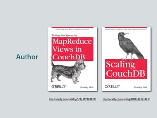 Author




         http://oreilly.com/catalog/9781449303129/   http://oreilly.com/catalog/9781449303433/
 