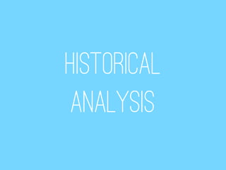 Historical
 analysis
 