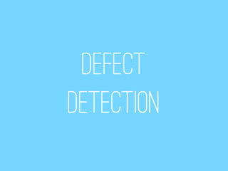 Defect
detection
 