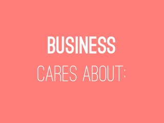 Business
cares About:
 