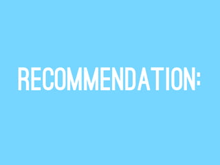 Recommendation:
 