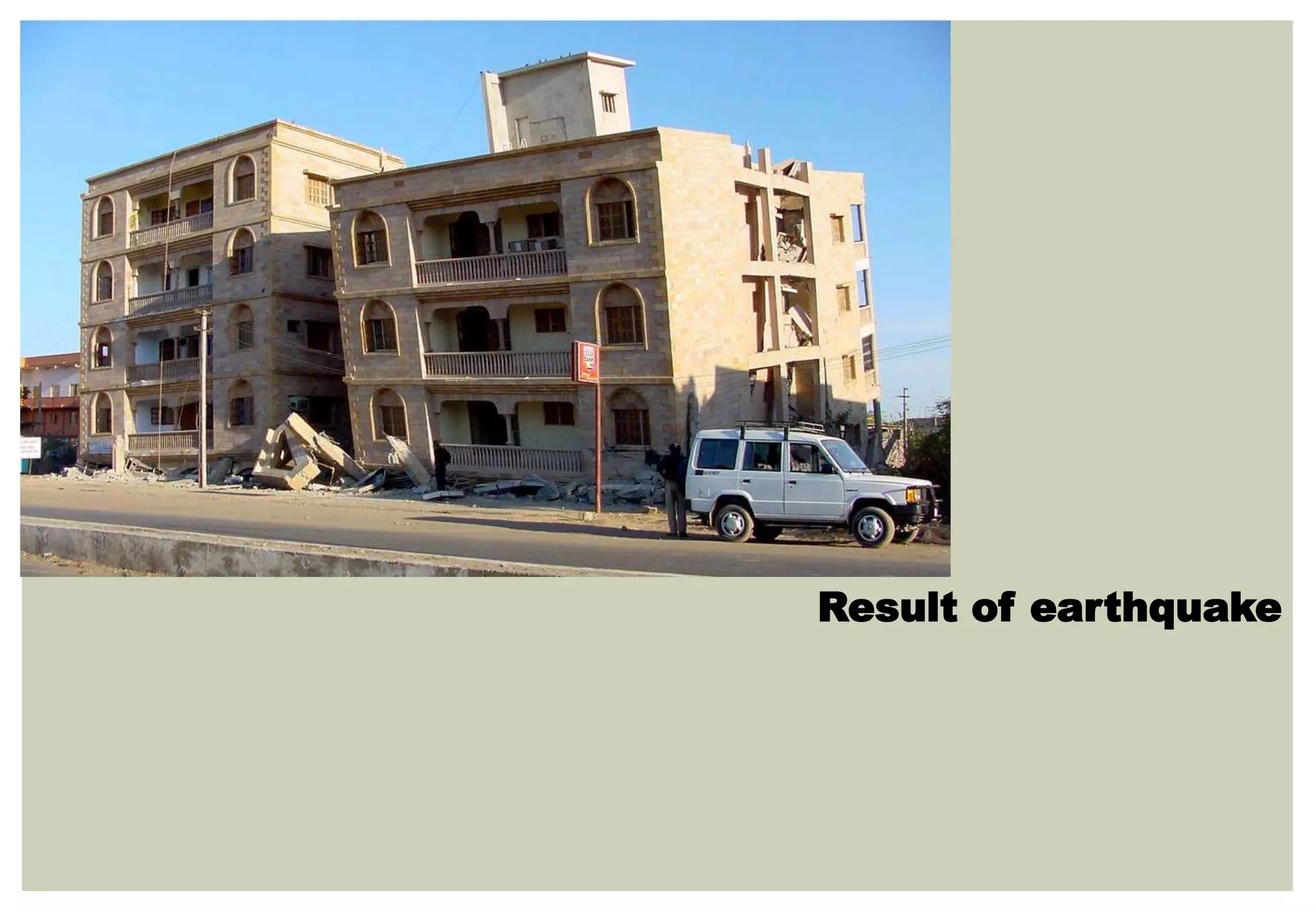 Result of earthquake
 