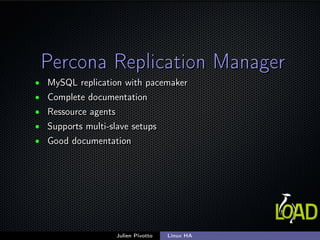 Percona Replication ManagerPercona Replication Manager
• MySQL replication with pacemakerMySQL replication with pacemaker
...