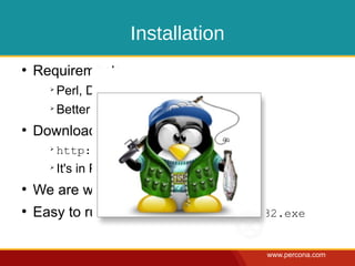 Installation
●
    Requirements:
      ➢
          Perl, DBI, DBD::pgsql, Wine or Mono
      ➢
          Better performance with Wine
●
    Download zip:
      ➢
          http://megaupload.com/PTK204
      ➢
          It's in Percona's MSN repository
●
    We are working on a Java version
●
    Easy to run: wine pt-diskstats_win32.exe

                                                www.percona.com
 