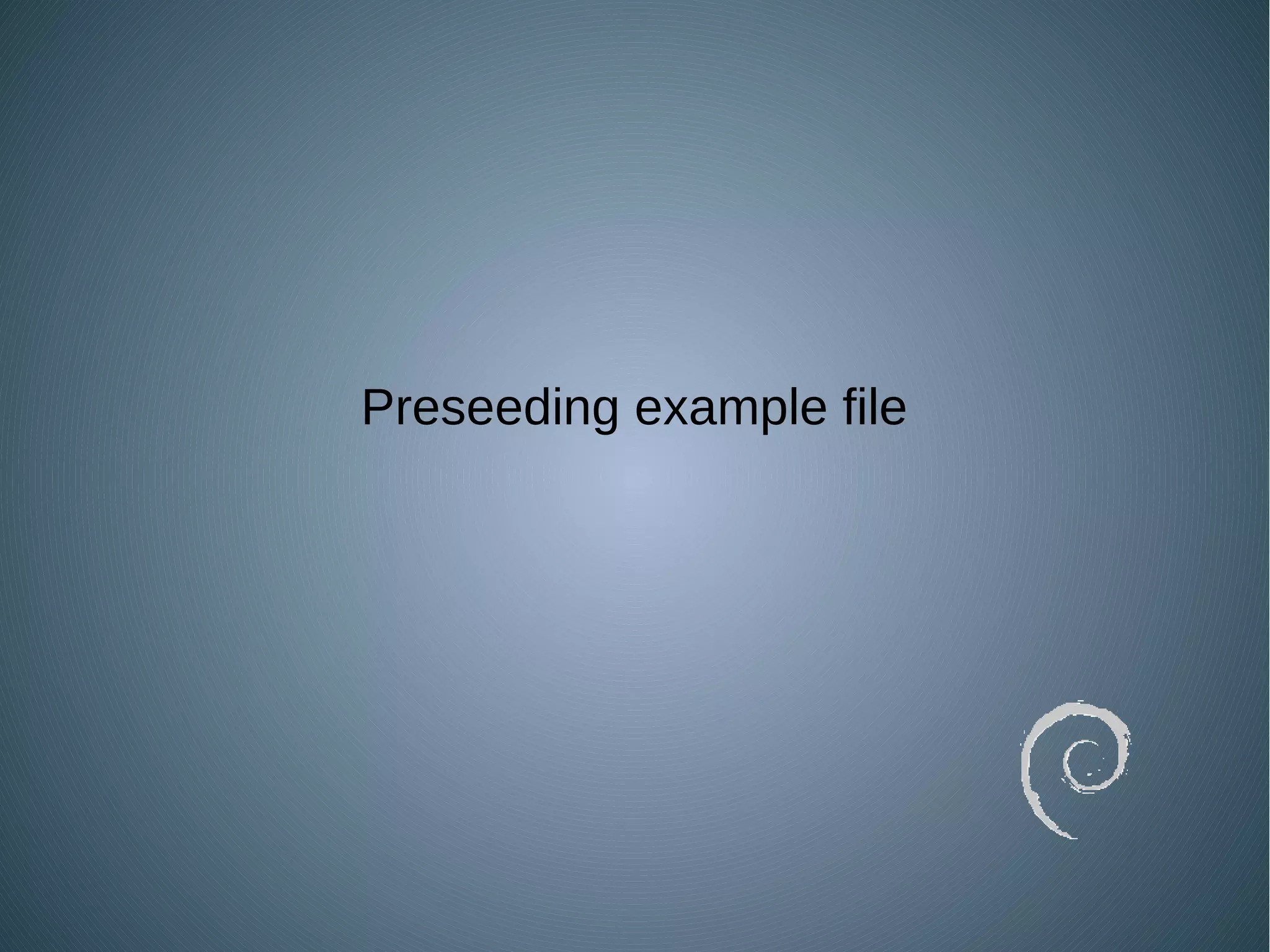 Preseeding example file
 