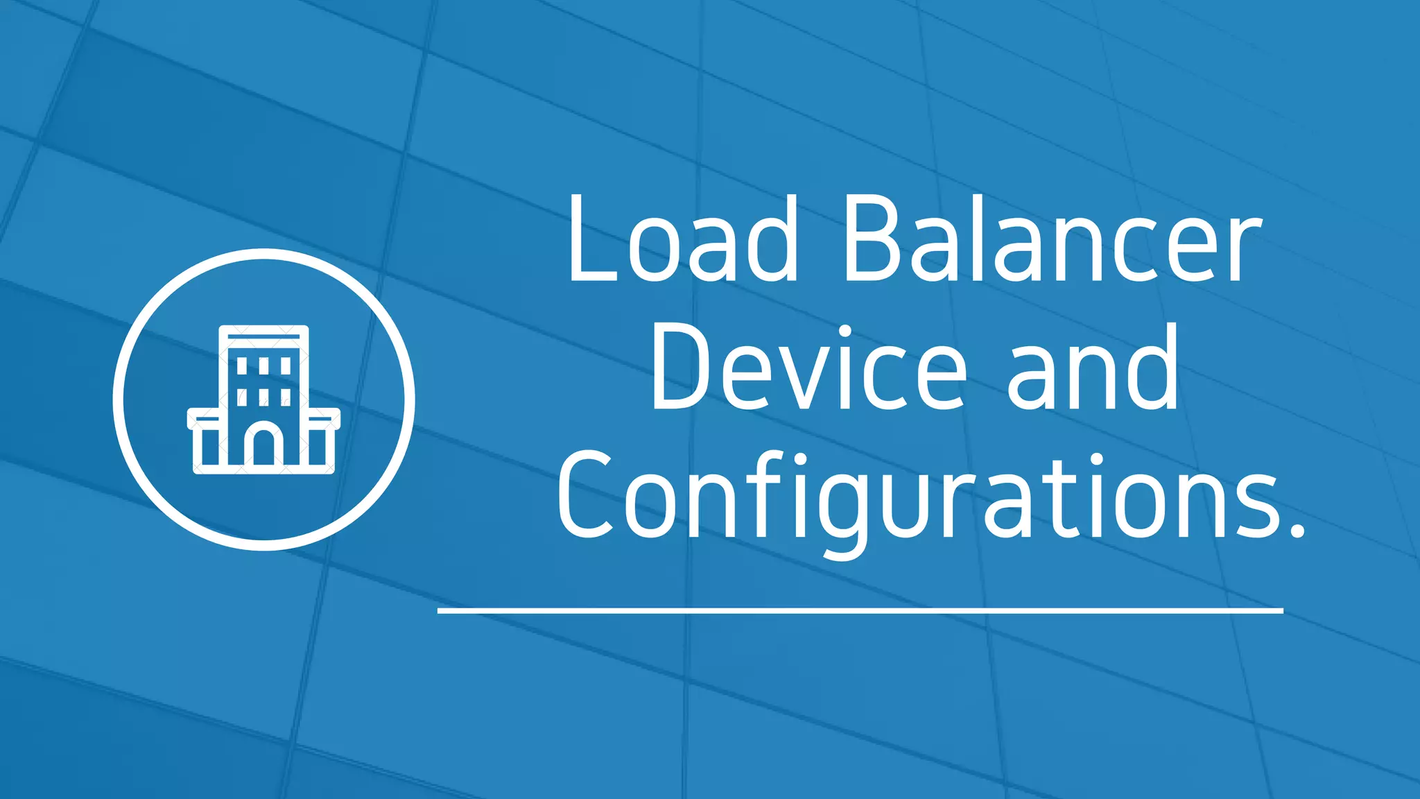 Load Balancer Device and Configurations. | PPT