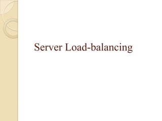 Server Load-balancing
 