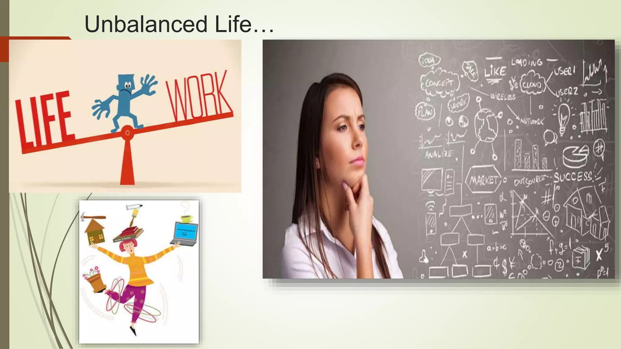 Unbalanced Life…
 
