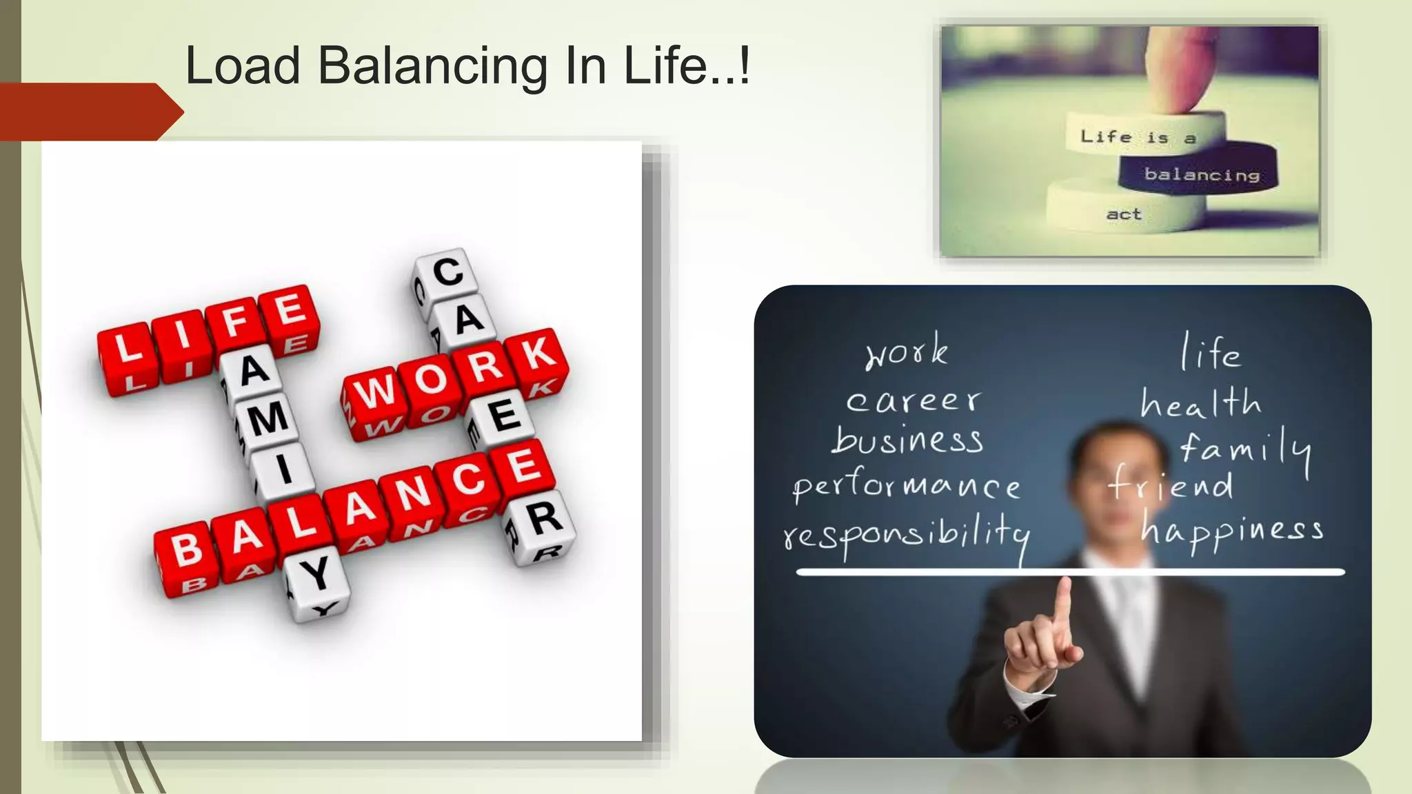 Load Balancing In Life..!
 