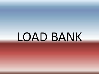 LOAD BANK
 