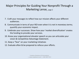 Major Principles for Guiding Your Nonprofit Through a
                 Marketing Lense, page 2


7. Craft your messages to...