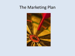 The Marketing Plan
 
