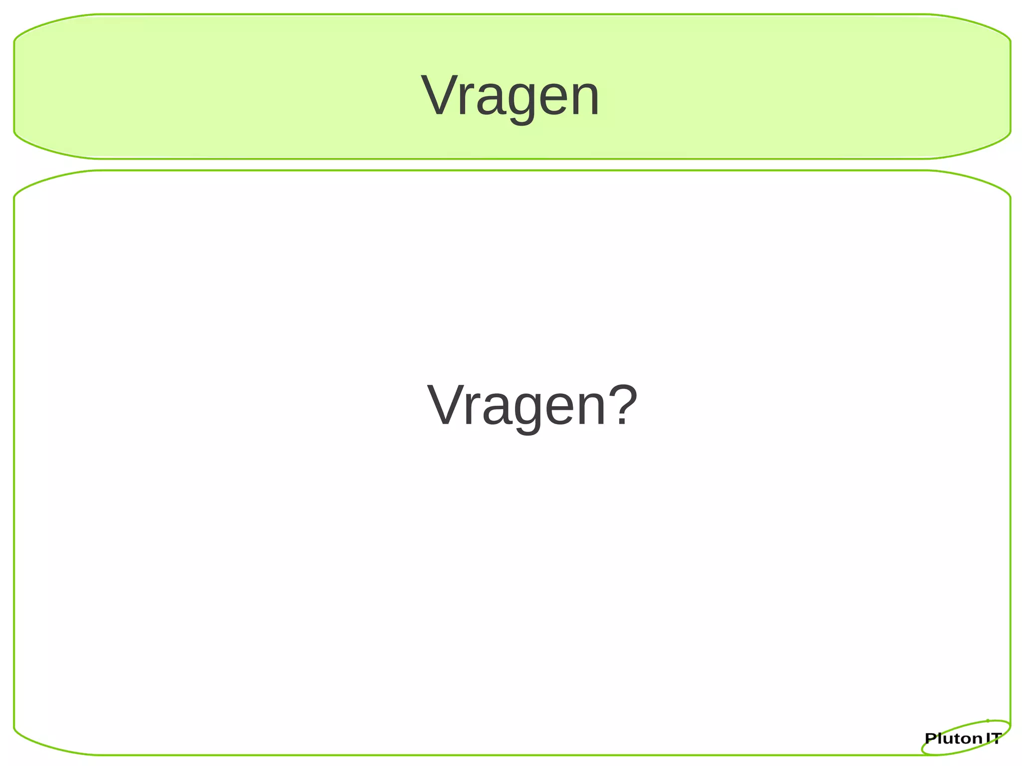 Vragen




Vragen?
 