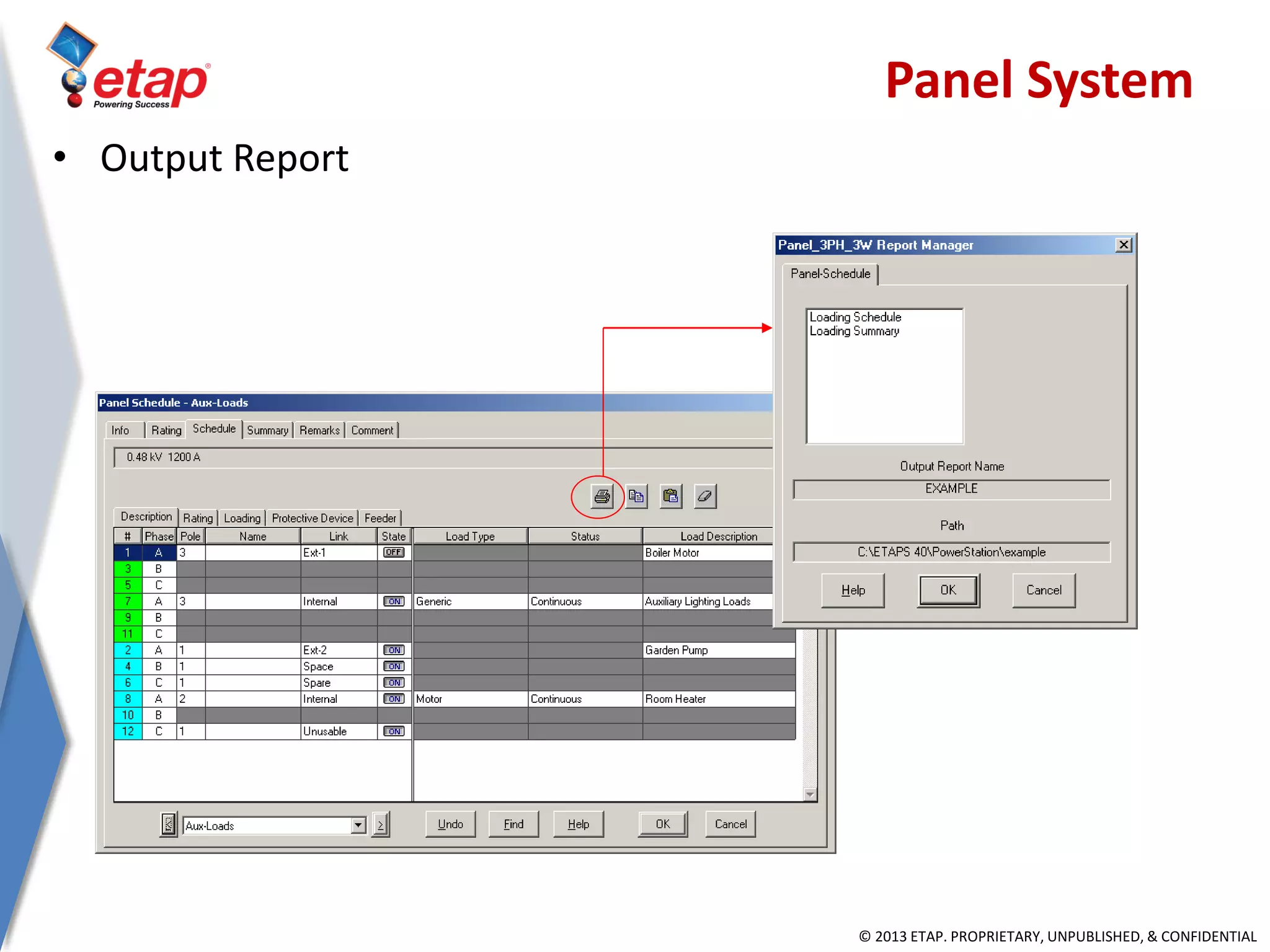 © 2013 ETAP. PROPRIETARY, UNPUBLISHED, & CONFIDENTIAL
• Output Report
Panel System
 