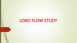 LOAD FLOW STUDY
 