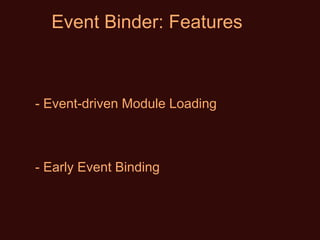 Event Binder: Features Event-driven Module Loading Early Event Binding 