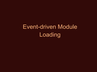 Event-driven Module Loading 