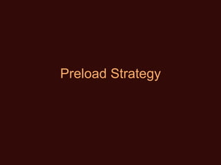 Preload Strategy 