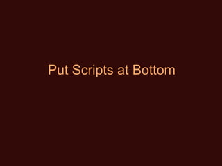 Put Scripts at Bottom 