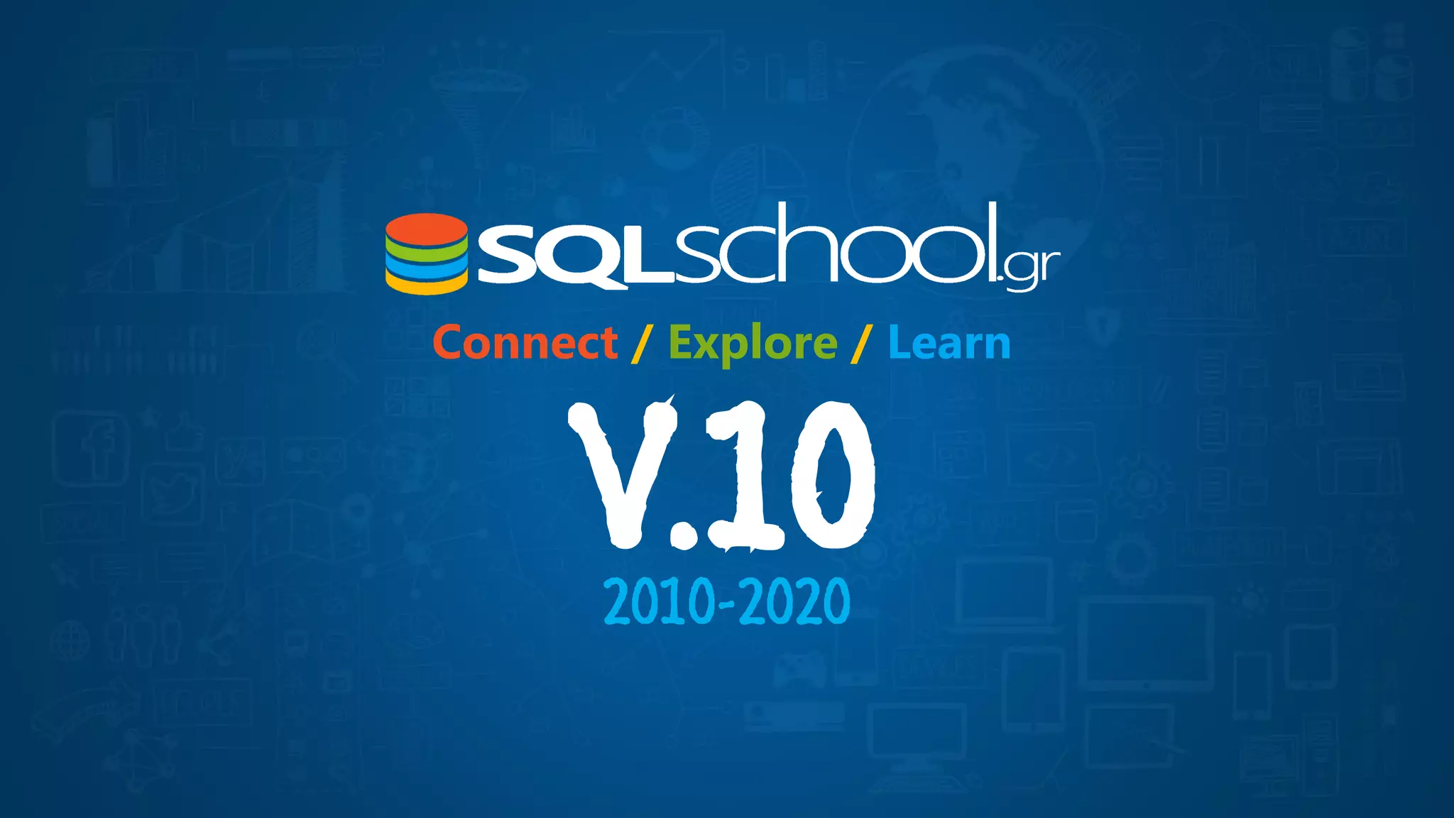 Connect / Explore / Learn V.102010-2020