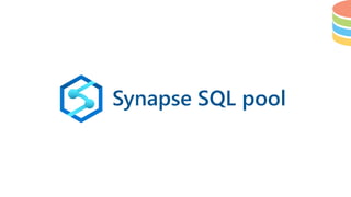 Synapse SQL pool
 