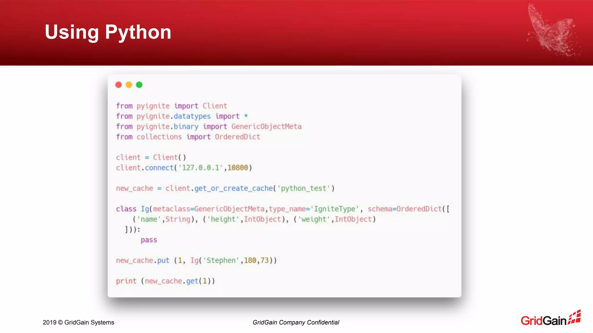 2019 © GridGain Systems GridGain Company Confidential Using Python 