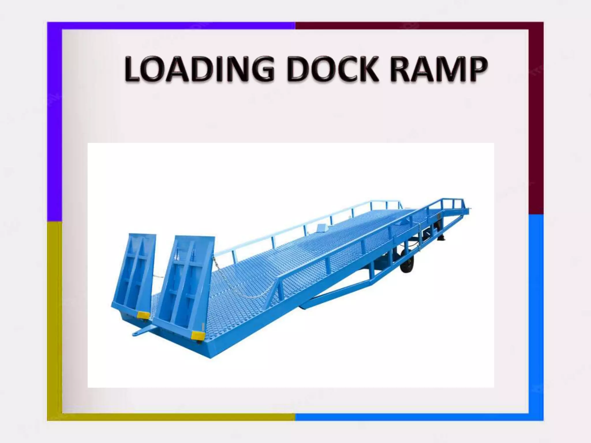 Loading Dock Ramp, Portable Dock Ramp, Container Dock Ramp, Chennai.pptx