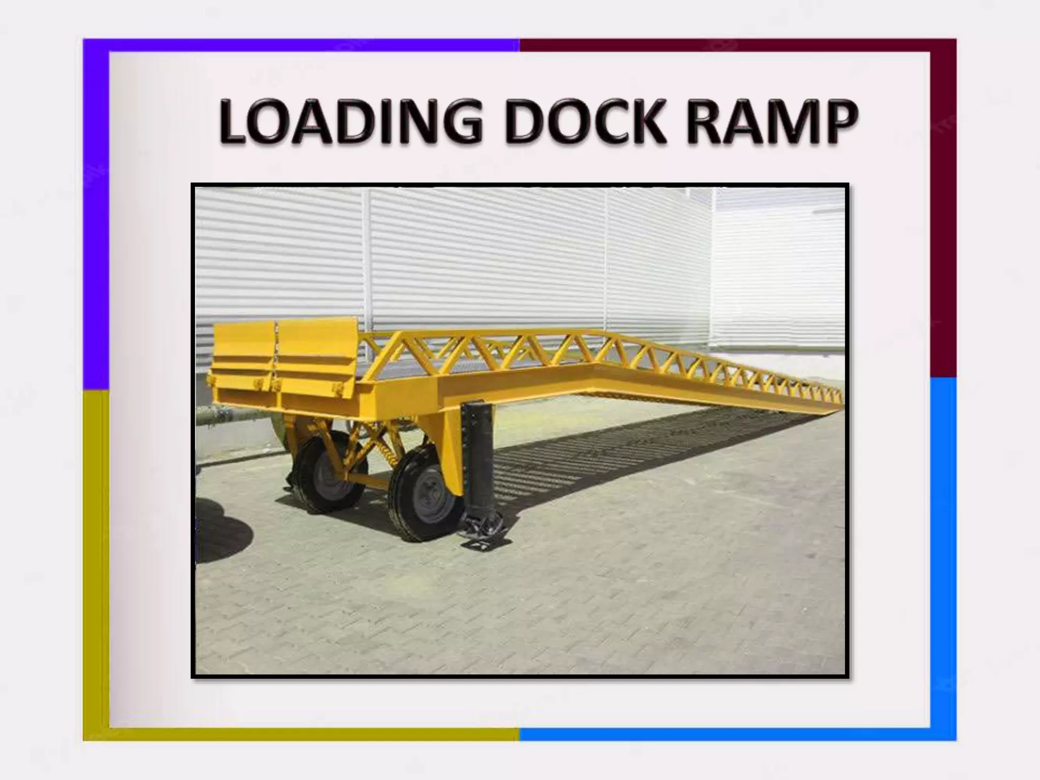 Loading Dock Ramp, Portable Dock Ramp, Container Dock Ramp, Chennai.pptx