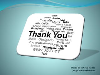 David de la Cruz Bailén
Jorge Moreno Fuentes
 