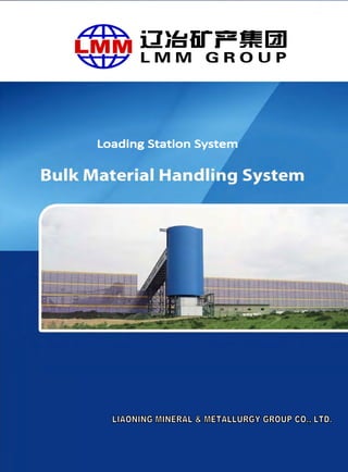 Loading Station System




  LIAONING MINERAL & METALLURGY GROUP CO., LTD.
 