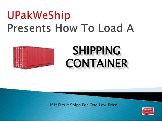 loading a shipping container with upakweship if it fits it ships price chart