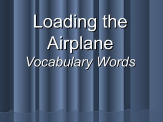 Loading the Airplane Vocabulary Words 