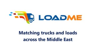 Matching trucks and loads
across the Middle East
 