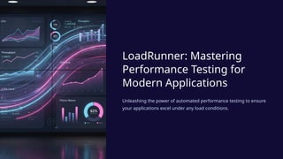 Loadrunner Performance Testing Tool LoadRunner-Mastering-Performance-Testing-for-Modern-Applications | PPTX