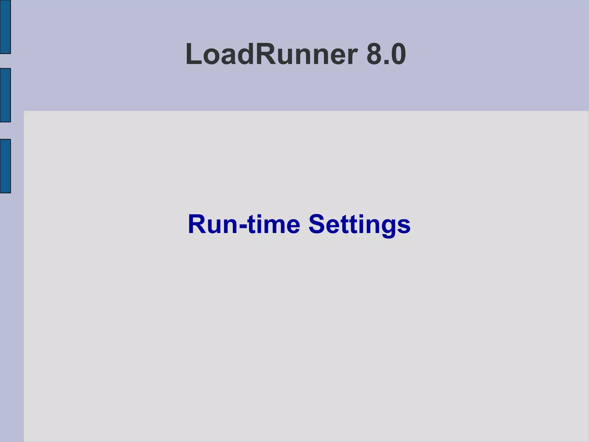 LoadRunner 8.0 Run-time Settings 