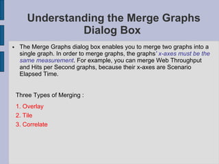Understanding the Merge Graphs Dialog Box  <ul><li>The Merge Graphs dialog box enables you to merge two graphs into a sing...