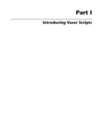 Part I
Introducing Vuser Scripts
 
