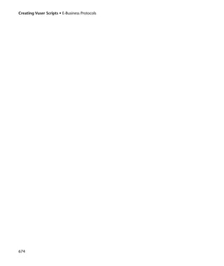 Creating Vuser Scripts • E-Business Protocols




674
 