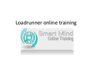 Loadrunner online training
 
