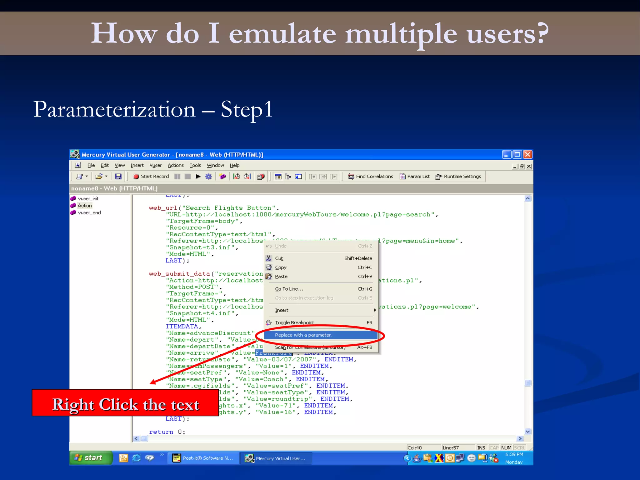 How do I emulate multiple users? Parameterization – Step1 Right Click the text 