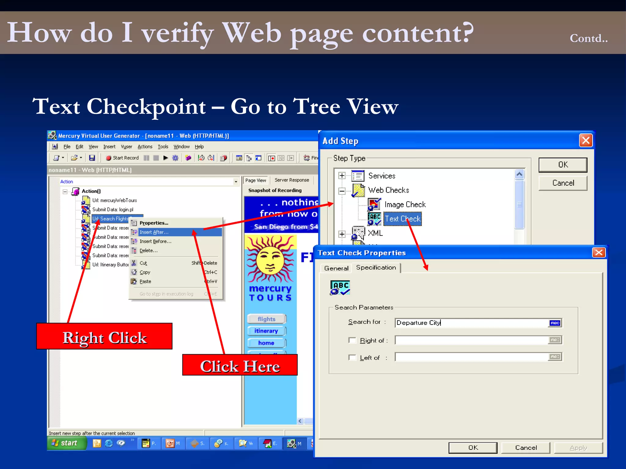 How do I verify Web page content? Contd.. Text Checkpoint – Go to Tree View Right Click Click Here 