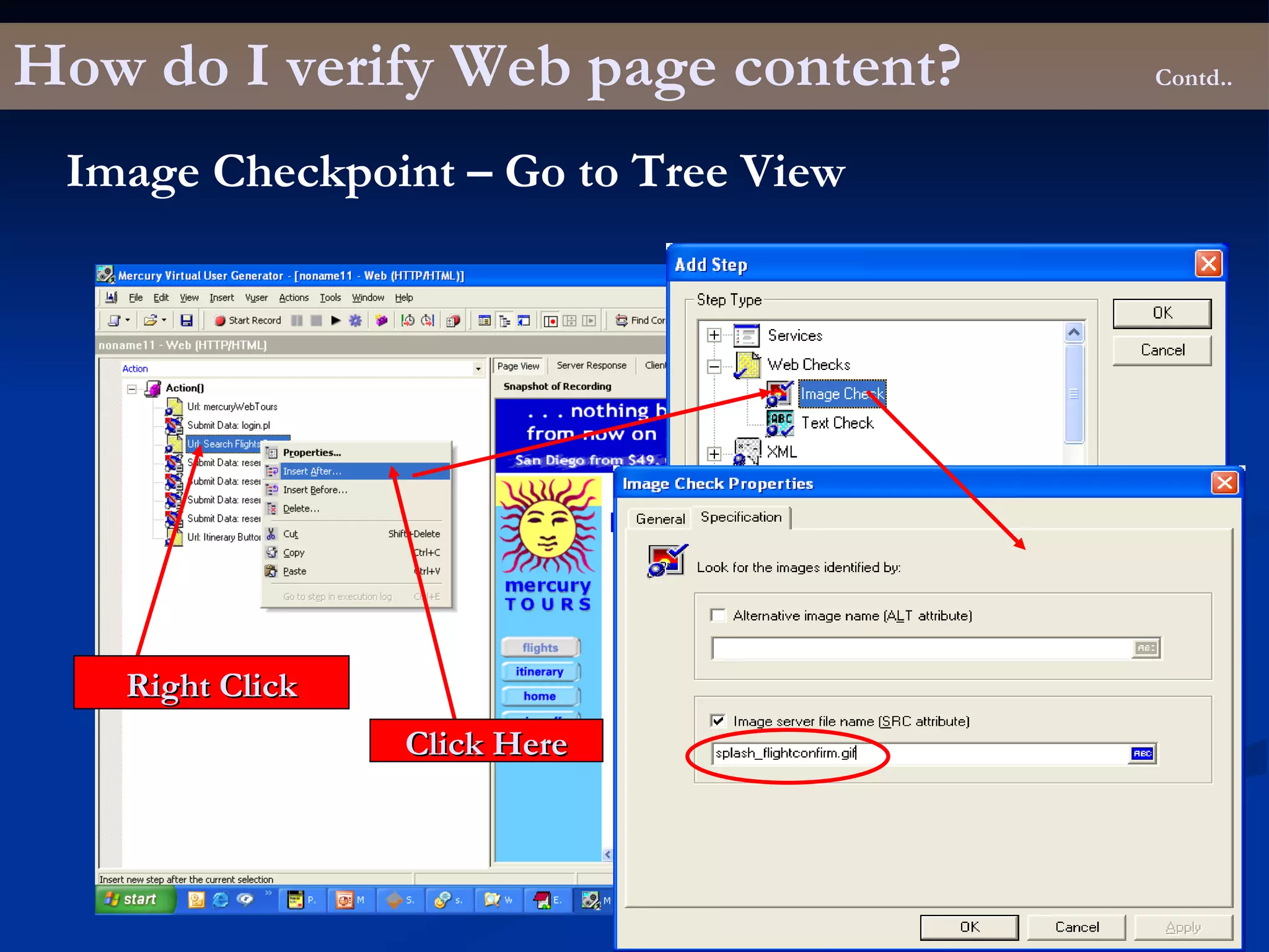 How do I verify Web page content? Contd.. Image Checkpoint – Go to Tree View Right Click Click Here 