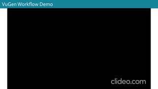 VuGenWorkflow Demo
 