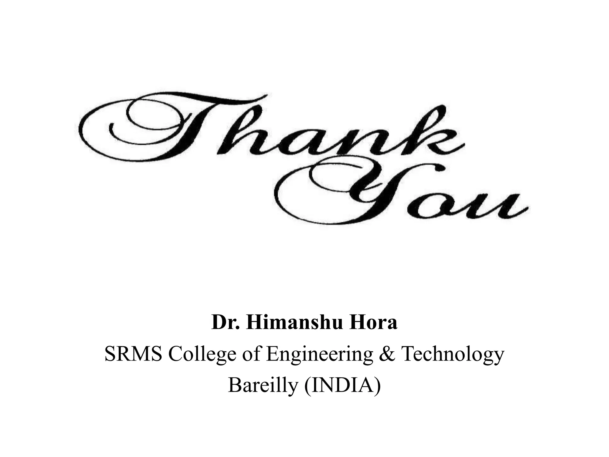 Dr. Himanshu Hora
SRMS College of Engineering & Technology
Bareilly (INDIA)

 