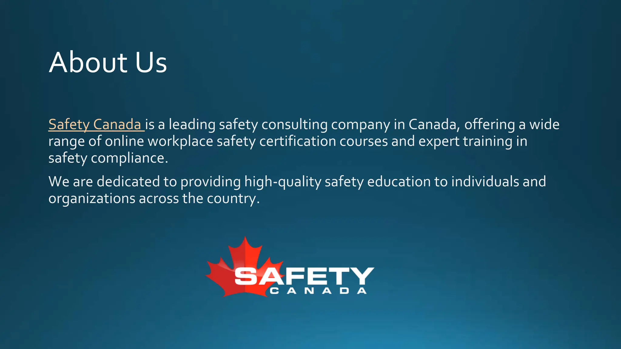 About Us
Safety Canada is a leading safety consulting company in Canada, offering a wide
range of online workplace safety certification courses and expert training in
safety compliance.
We are dedicated to providing high-quality safety education to individuals and
organizations across the country.
 