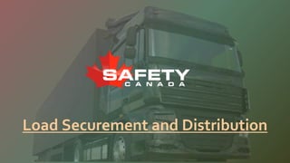 Load Securement and Distribution
 