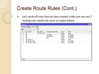 Create Route Rules (Cont.)
 Let’s verify all rules that we have created, make sure you see 7
routing rules totally the sa...