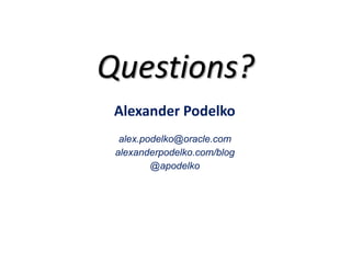Questions?
Alexander Podelko
alex.podelko@oracle.com
alexanderpodelko.com/blog
@apodelko
 