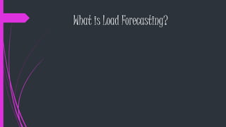 Load types, estimation, grwoth, forecasting and duration curves | PPTX